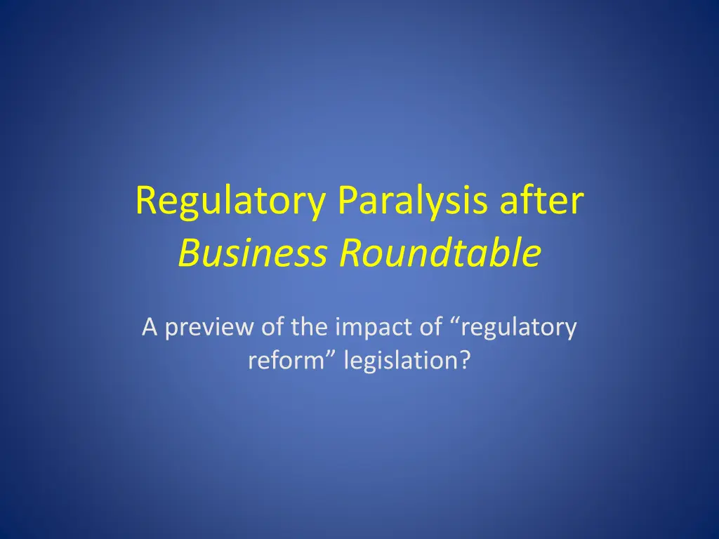 regulatory paralysis after business roundtable