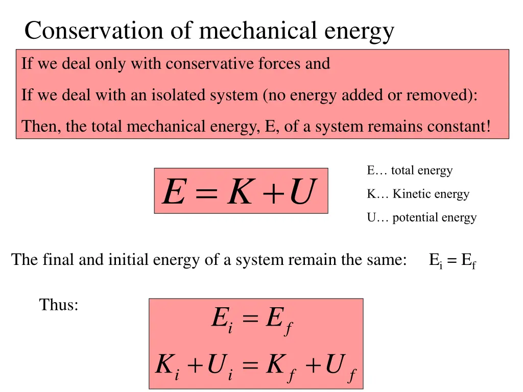 conservation of mechanical energy if we deal only