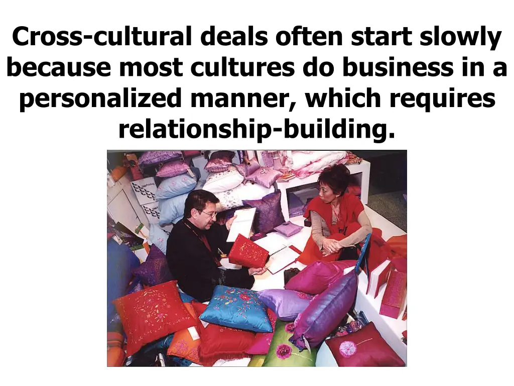cross cultural deals often start slowly because