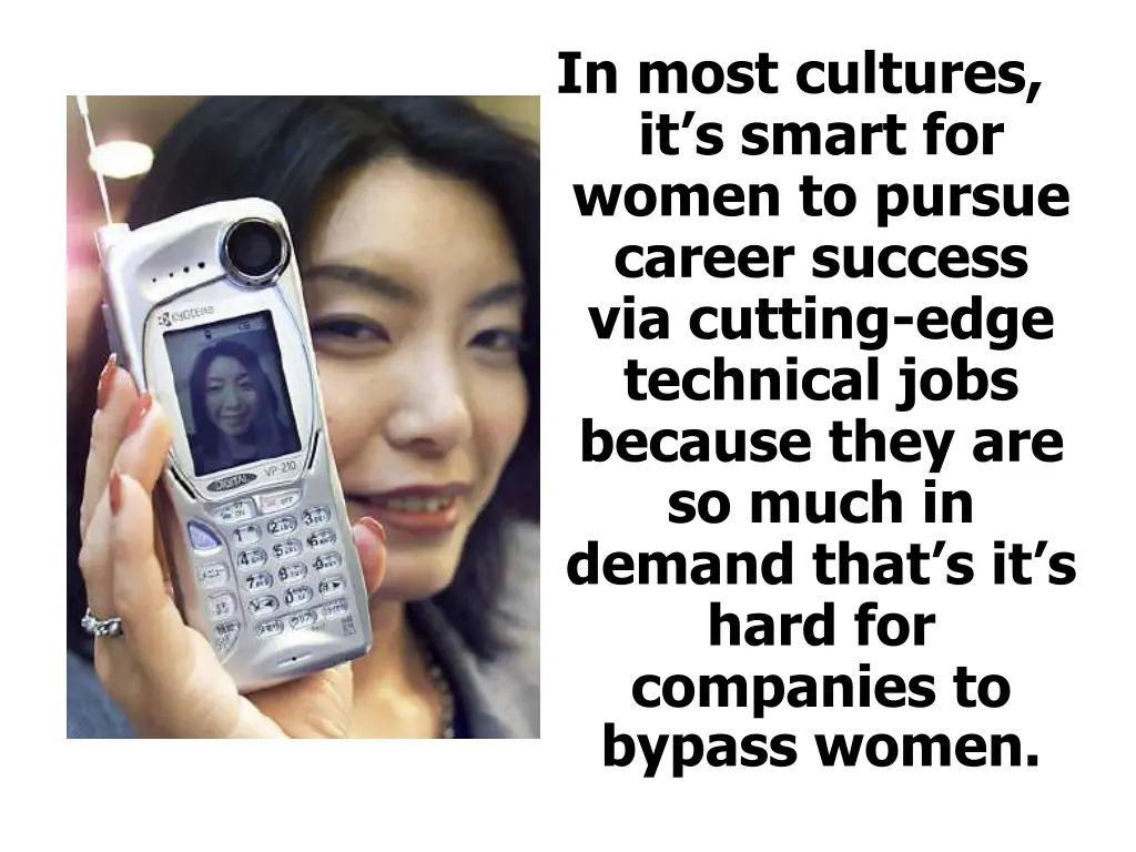 in most cultures it s smart for women to pursue