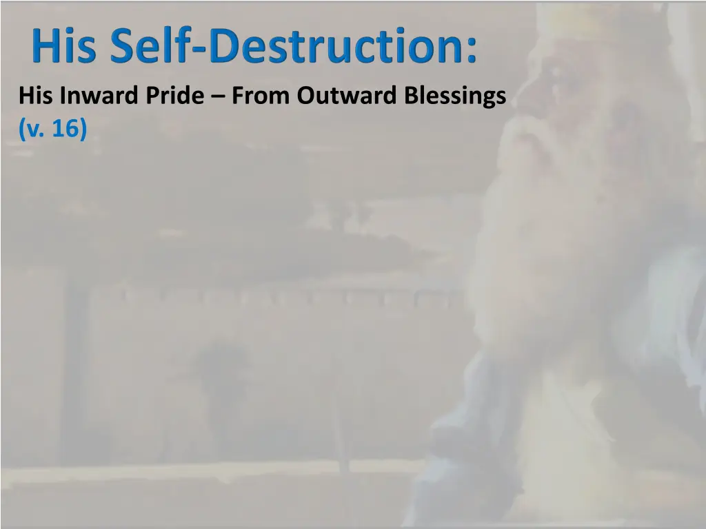 his inward pride from outward blessings v 16