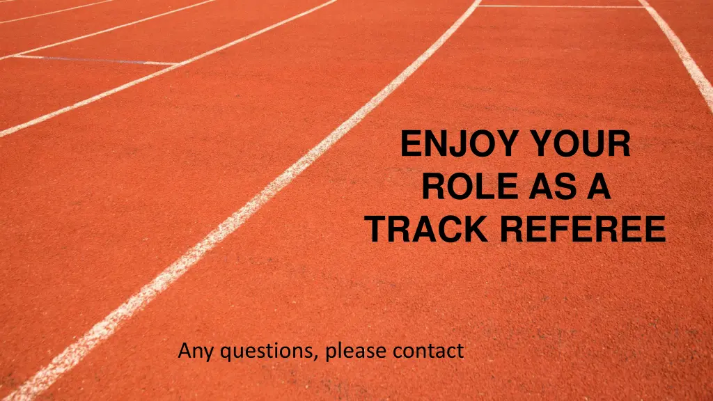 enjoy your role as a track referee