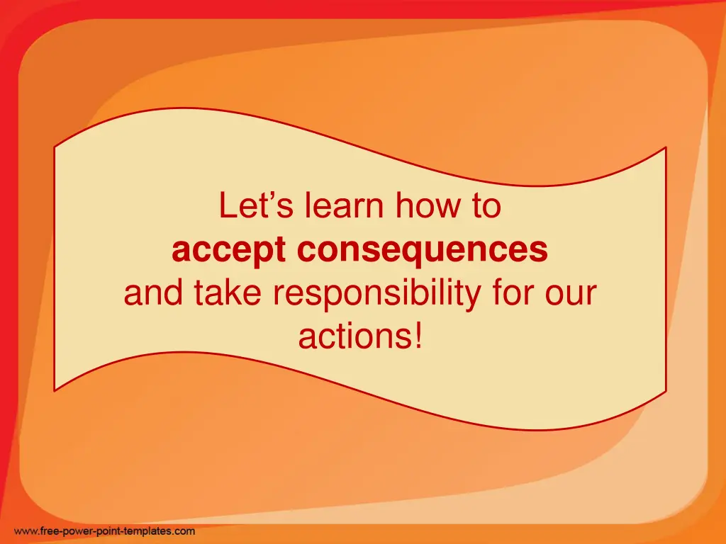 let s learn how to accept consequences and take