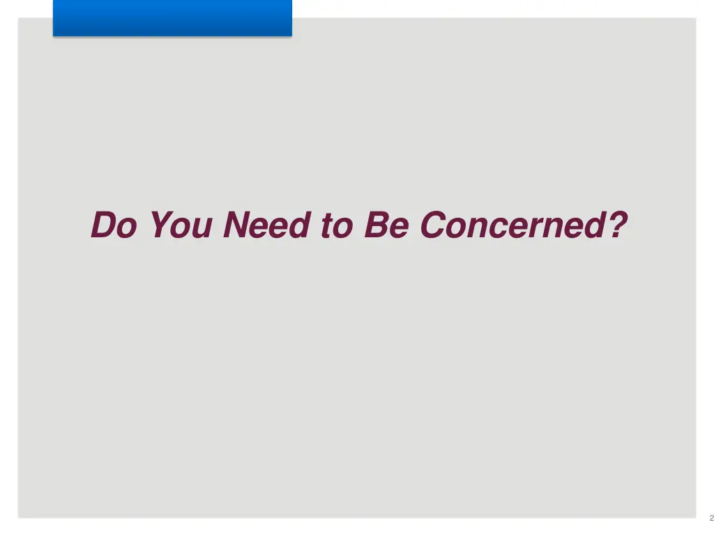 do you need to be concerned