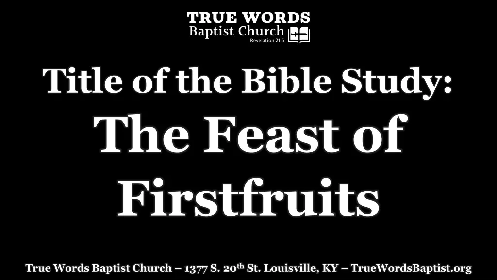 title of the bible study the feast of firstfruits