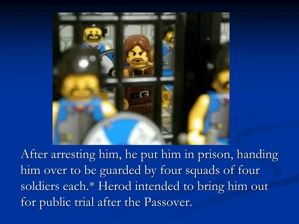 after arresting him he put him in prison handing