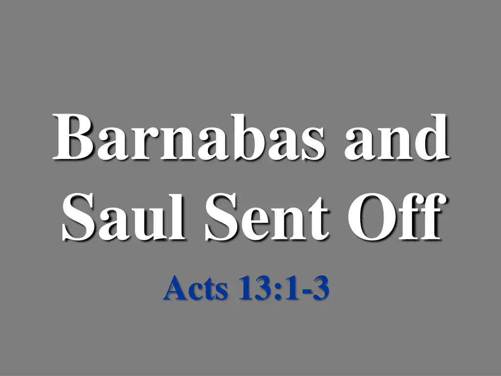barnabas and saul sent off acts 13 1 3