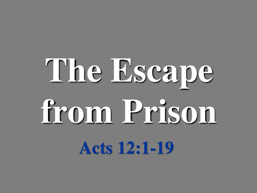the escape from prison acts 12 1 19