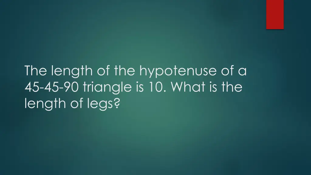 the length of the hypotenuse