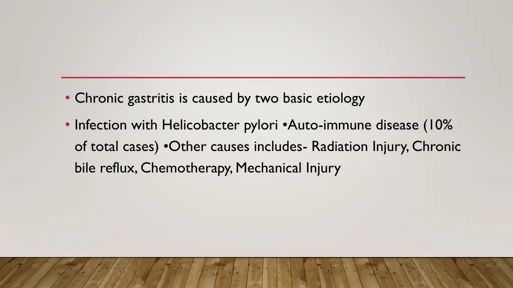 chronic gastritis is caused by two basic etiology