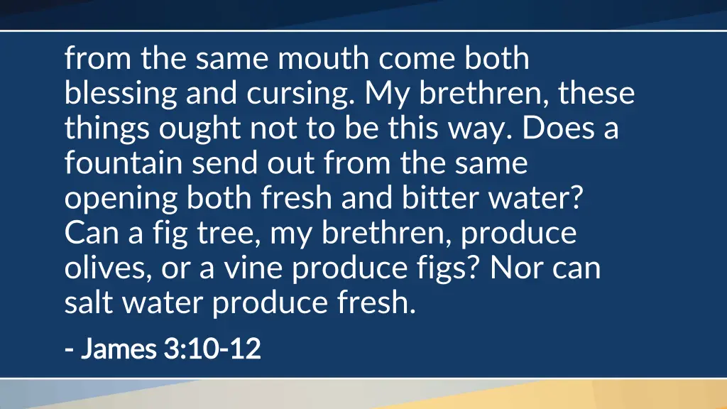 from the same mouth come both blessing