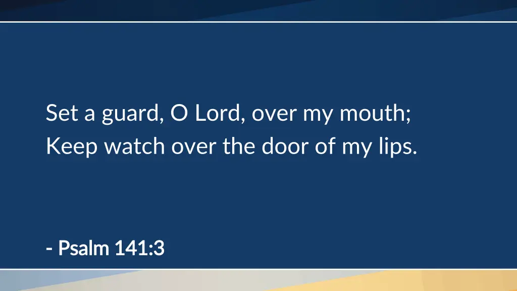 set a guard o lord over my mouth keep watch over