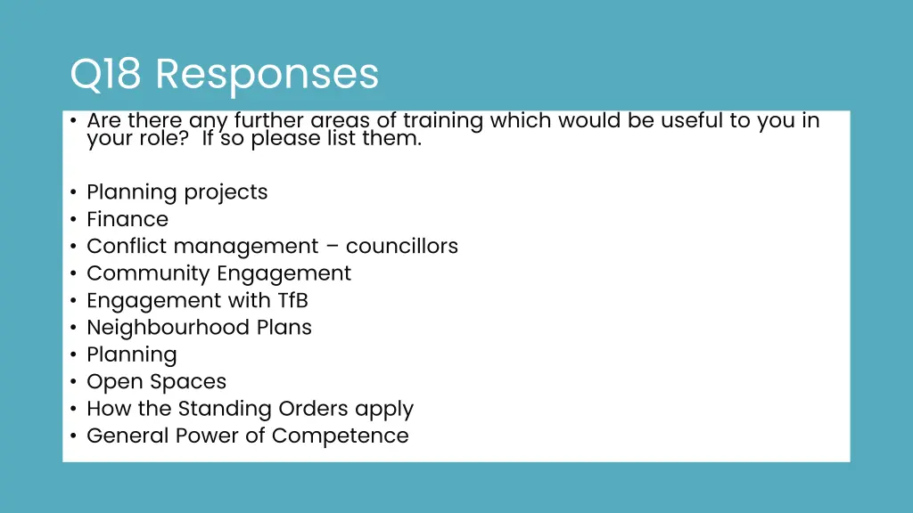 q18 responses are there any further areas