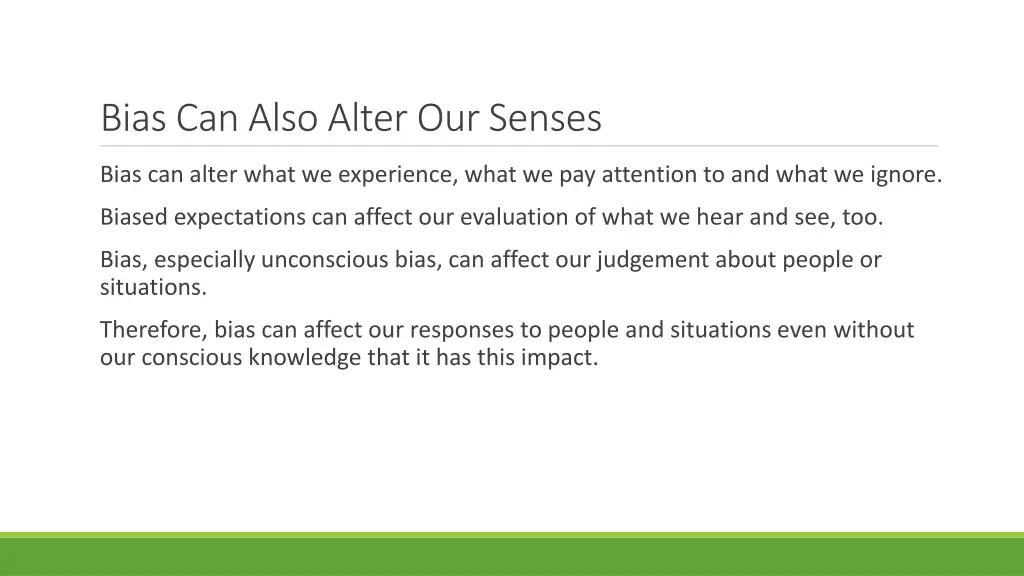 bias can also alter our senses