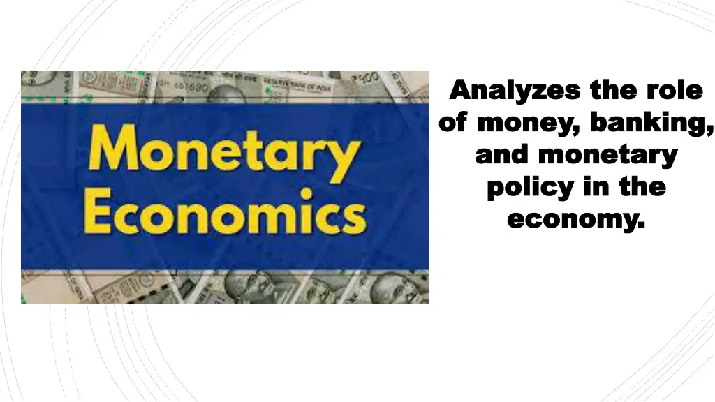 analyzes the role analyzes the role of money