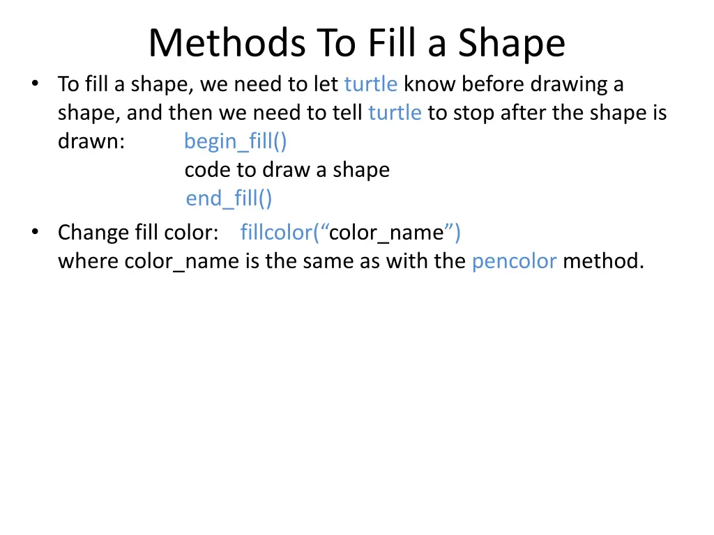 methods to fill a shape to fill a shape we need