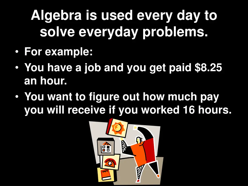 algebra is used every day to solve everyday