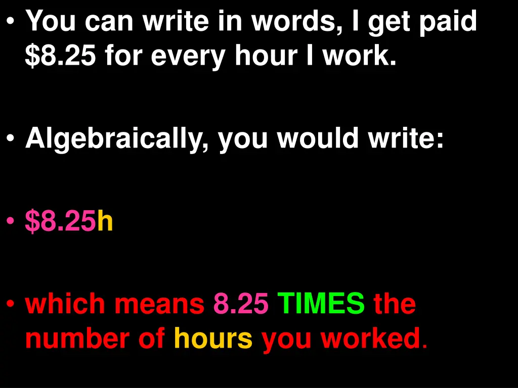 you can write in words i get paid 8 25 for every