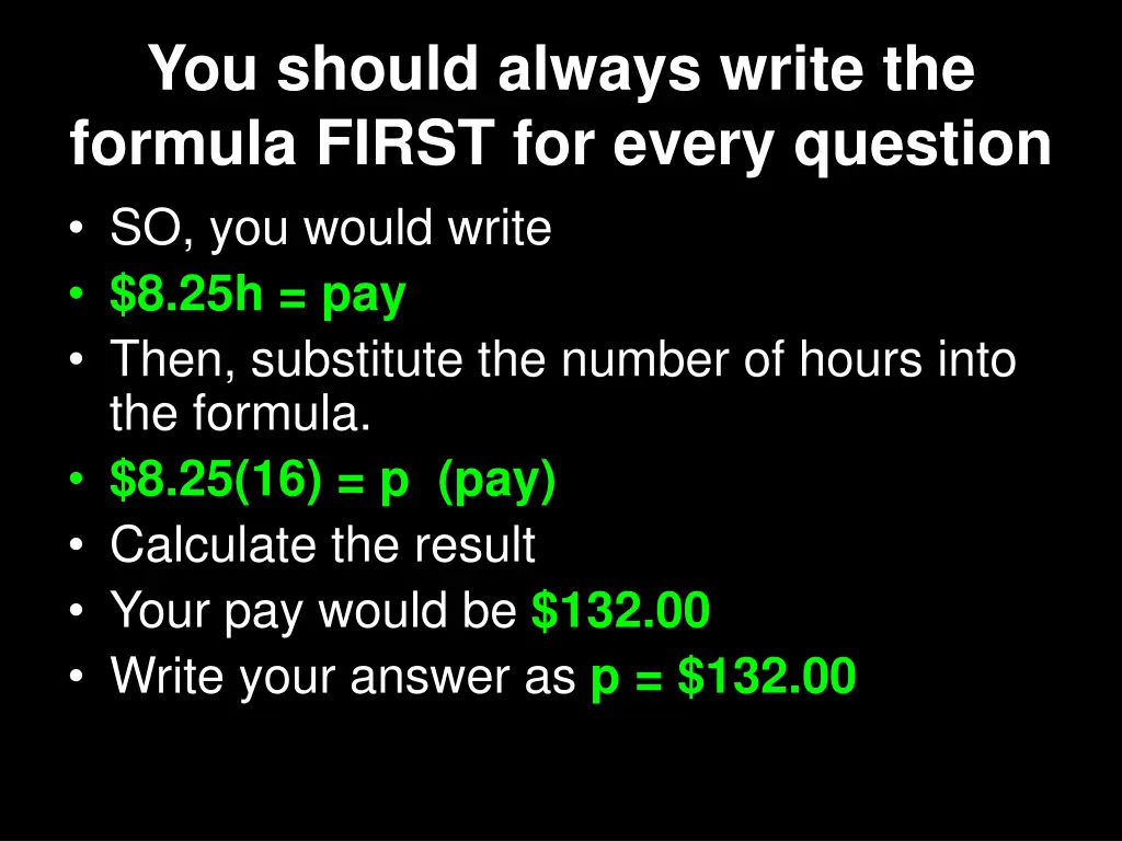 you should always write the formula first