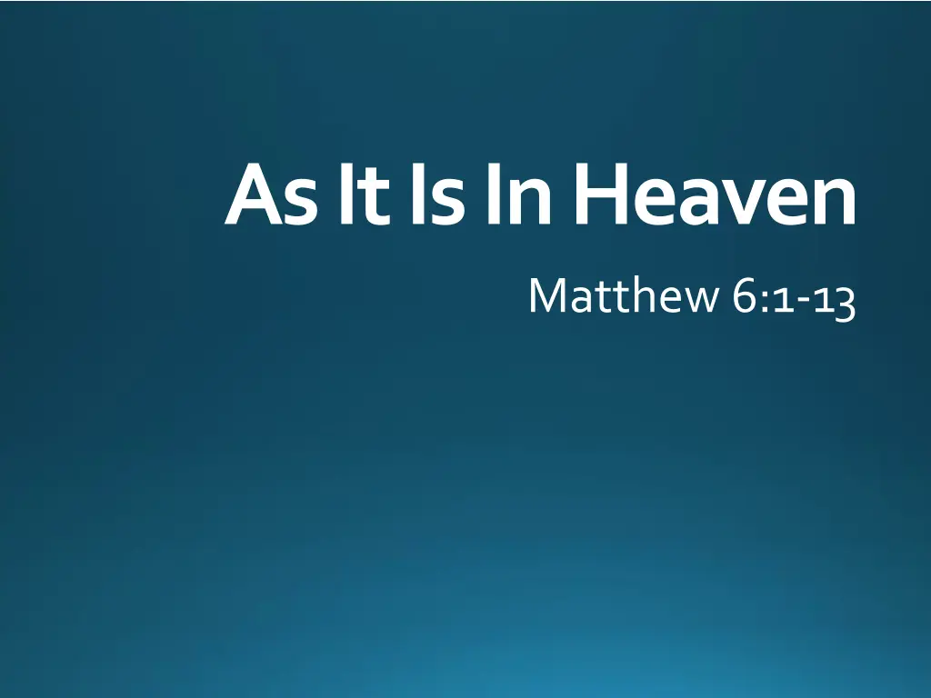 as it is in heaven matthew 6 1 13