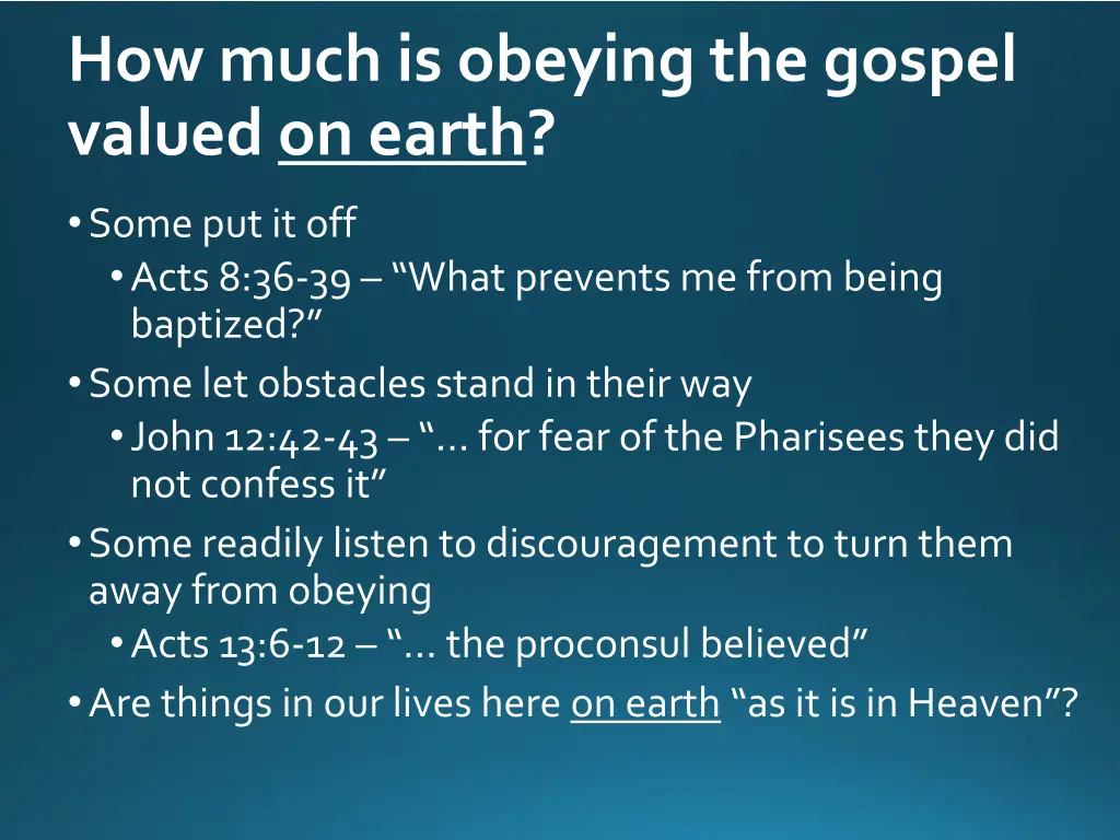 how much is obeying the gospel valued on earth 1