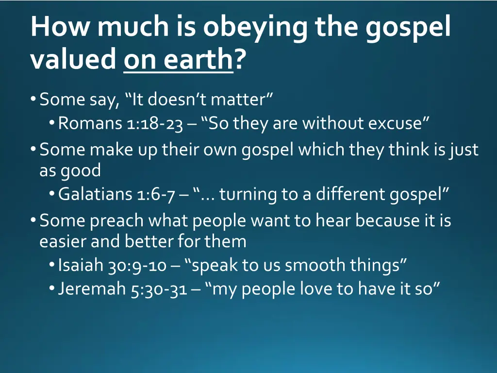 how much is obeying the gospel valued on earth