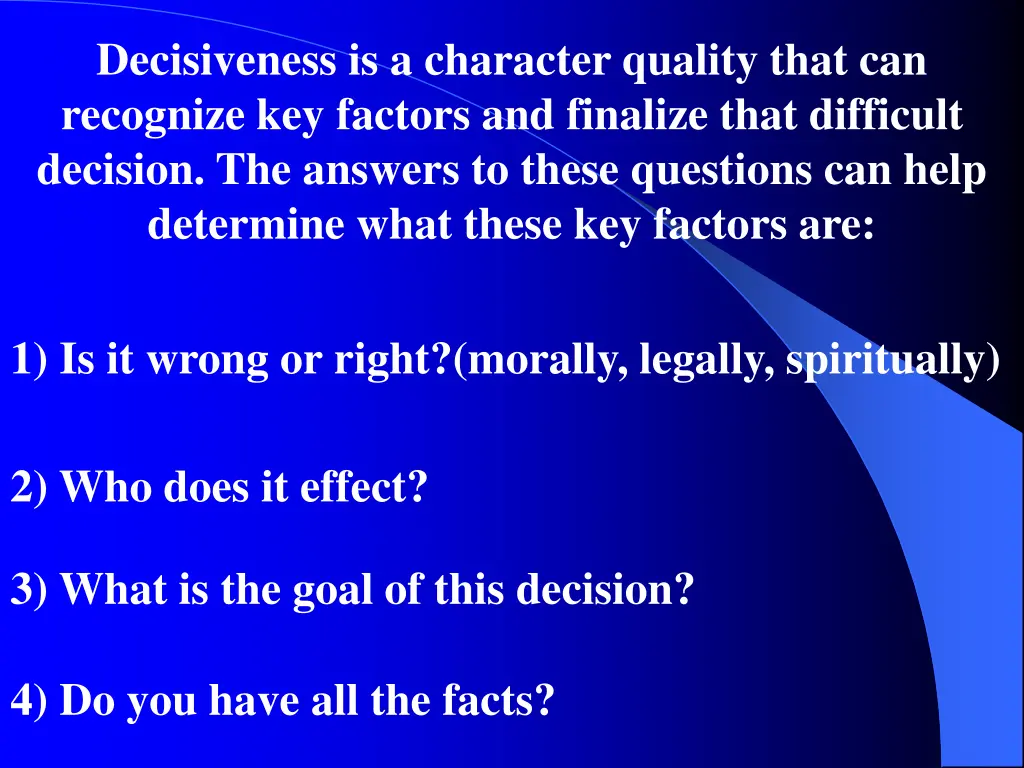 decisiveness is a character quality that