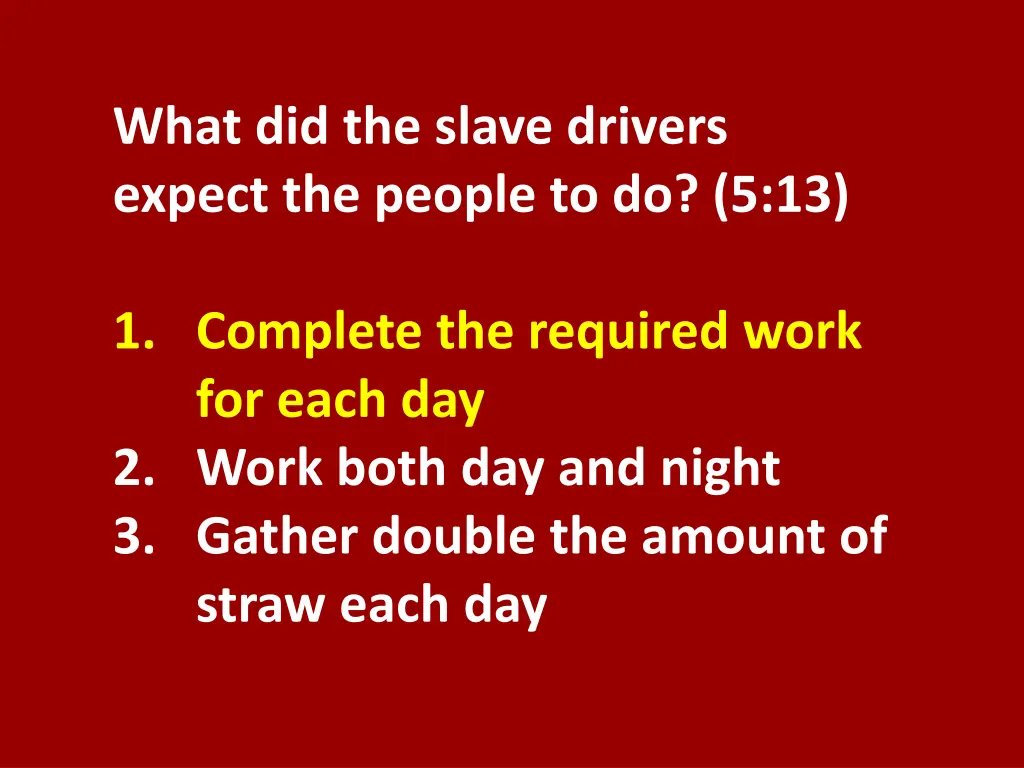 what did the slave drivers expect the people 1