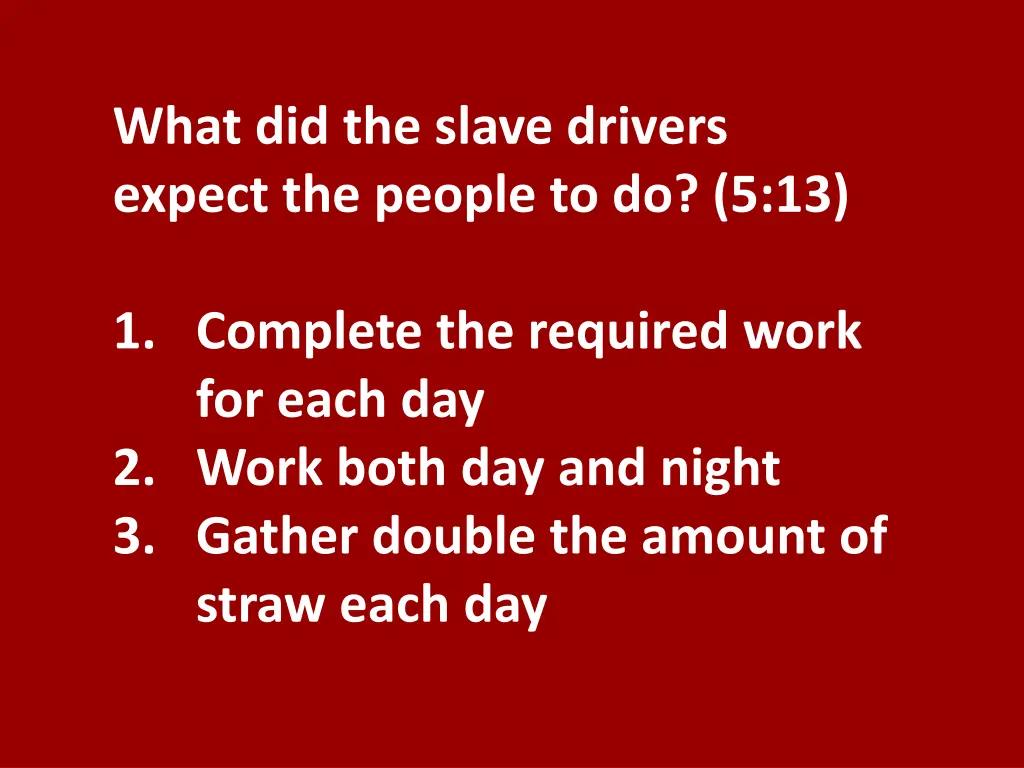 what did the slave drivers expect the people