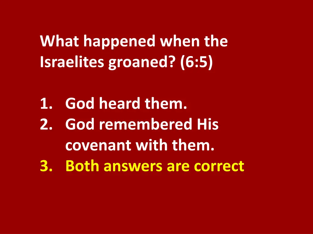 what happened when the israelites groaned 6 5 1