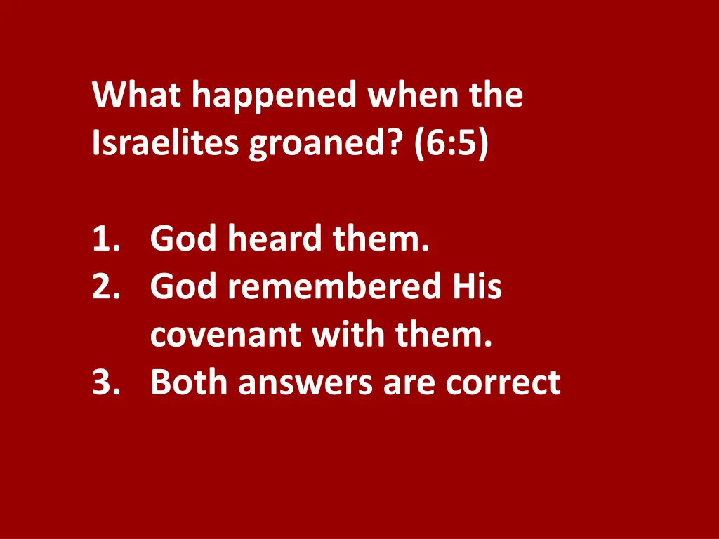 what happened when the israelites groaned 6 5