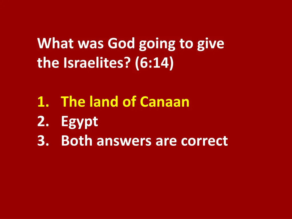 what was god going to give the israelites 6 14 1