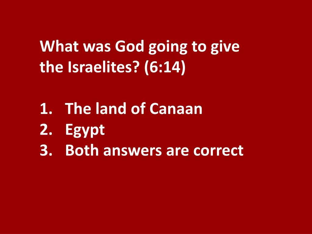 what was god going to give the israelites 6 14