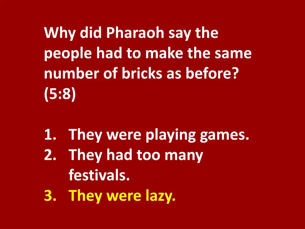 why did pharaoh say the people had to make 1