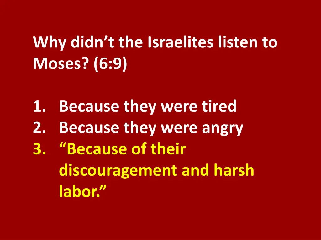 why didn t the israelites listen to moses 6 9 1