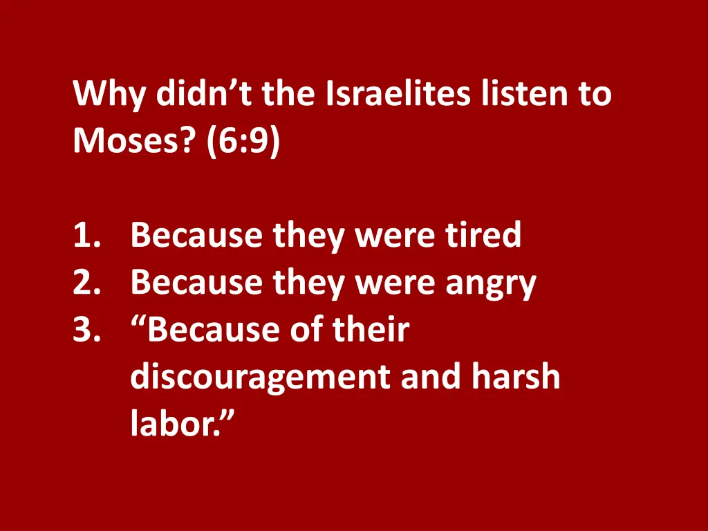 why didn t the israelites listen to moses 6 9