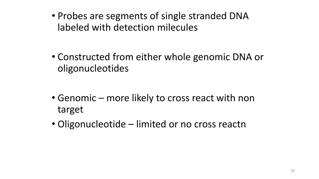 probes are segments of single stranded