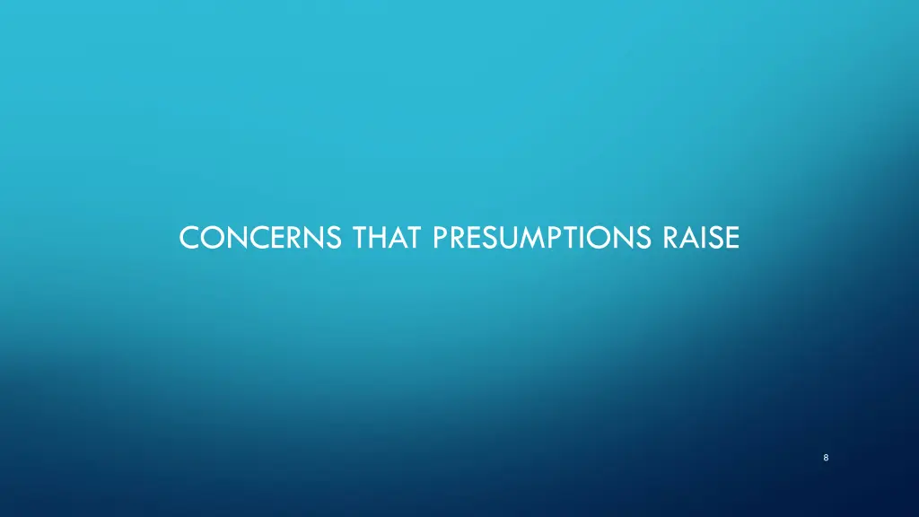 concerns that presumptions raise