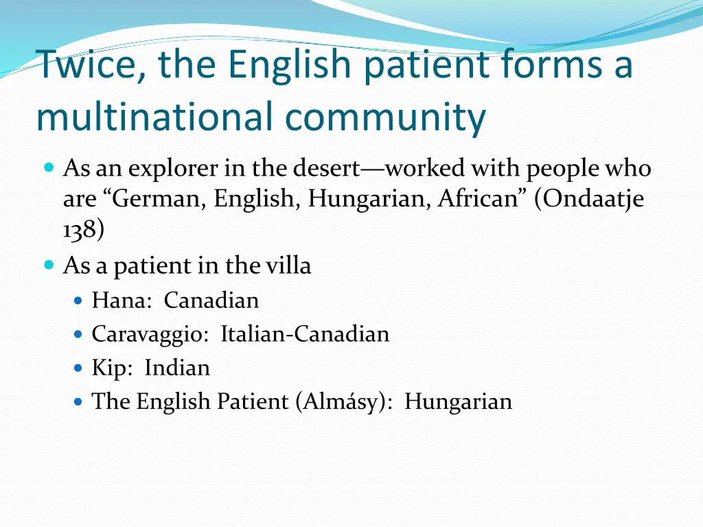 twice the english patient forms a multinational