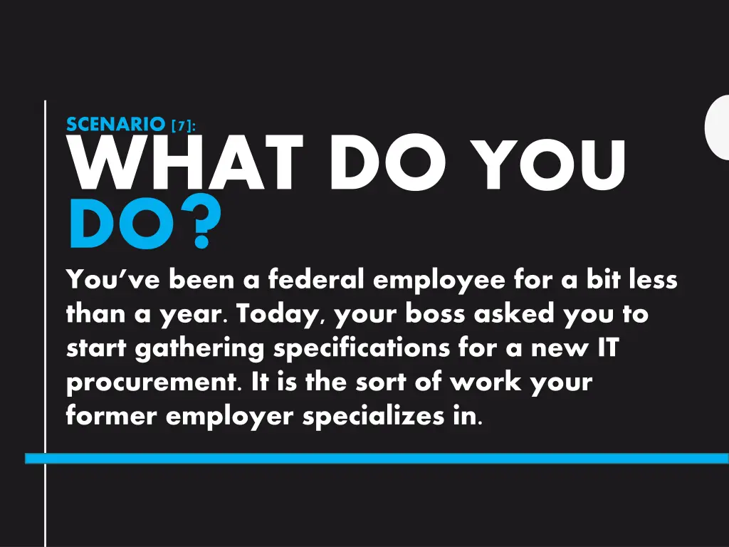 scenario 7 what do you do you ve been a federal
