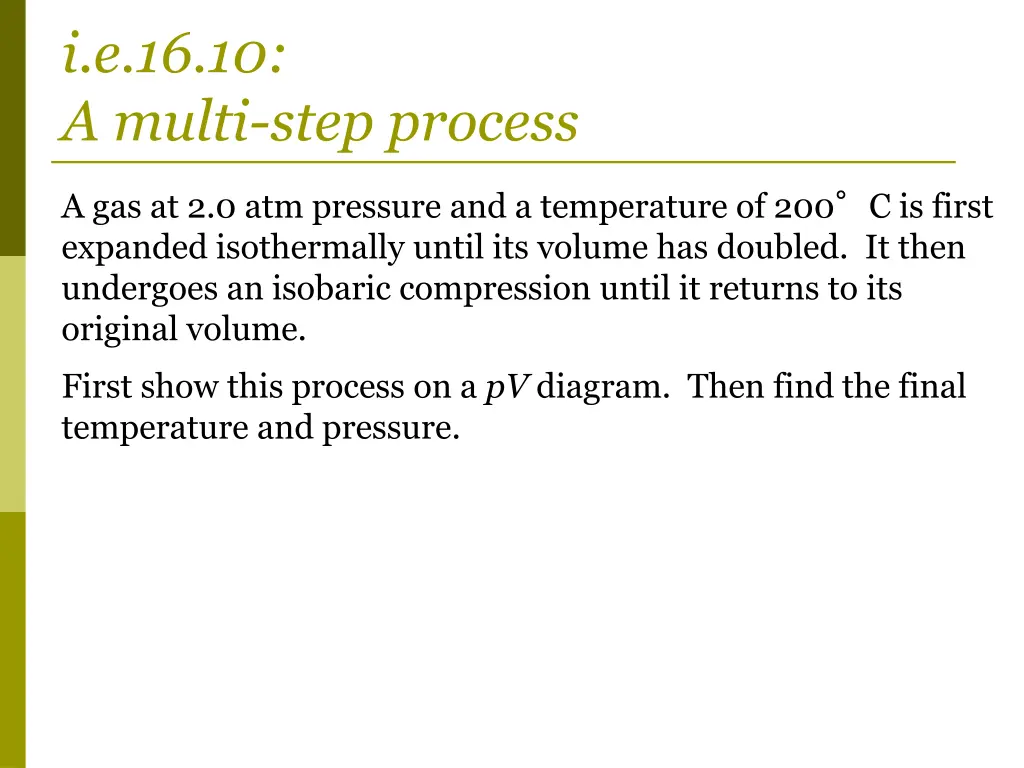 i e 16 10 a multi step process