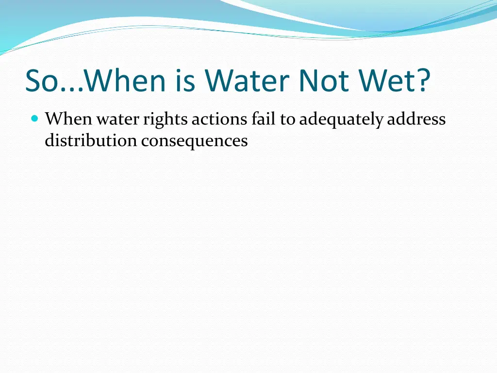 so when is water not wet