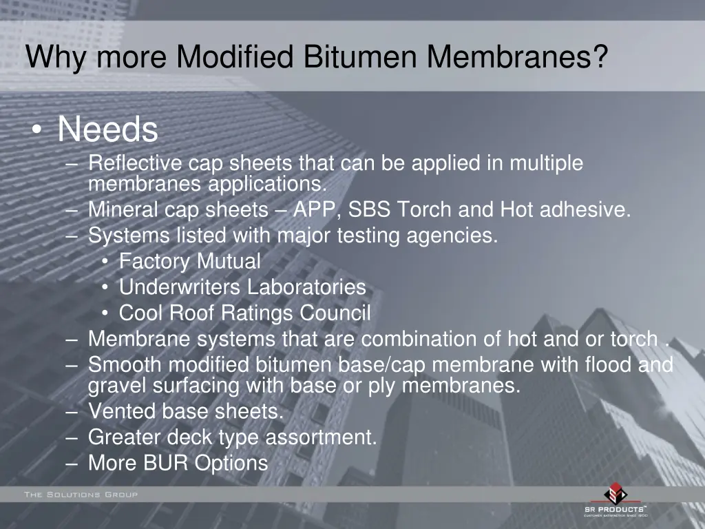 why more modified bitumen membranes