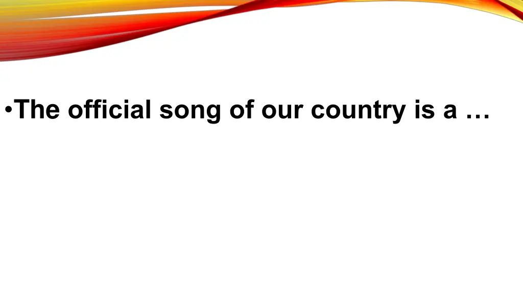 the official song of our country is a