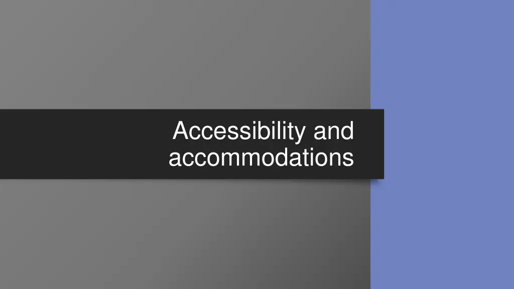 accessibility and accommodations