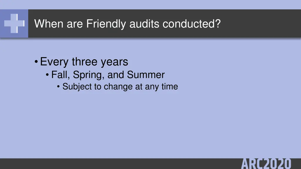 when are friendly audits conducted