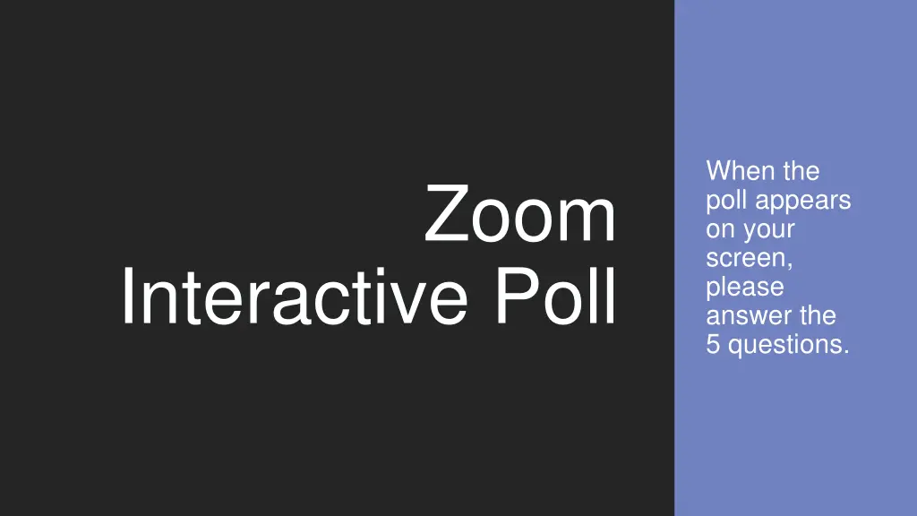 when the poll appears on your screen please