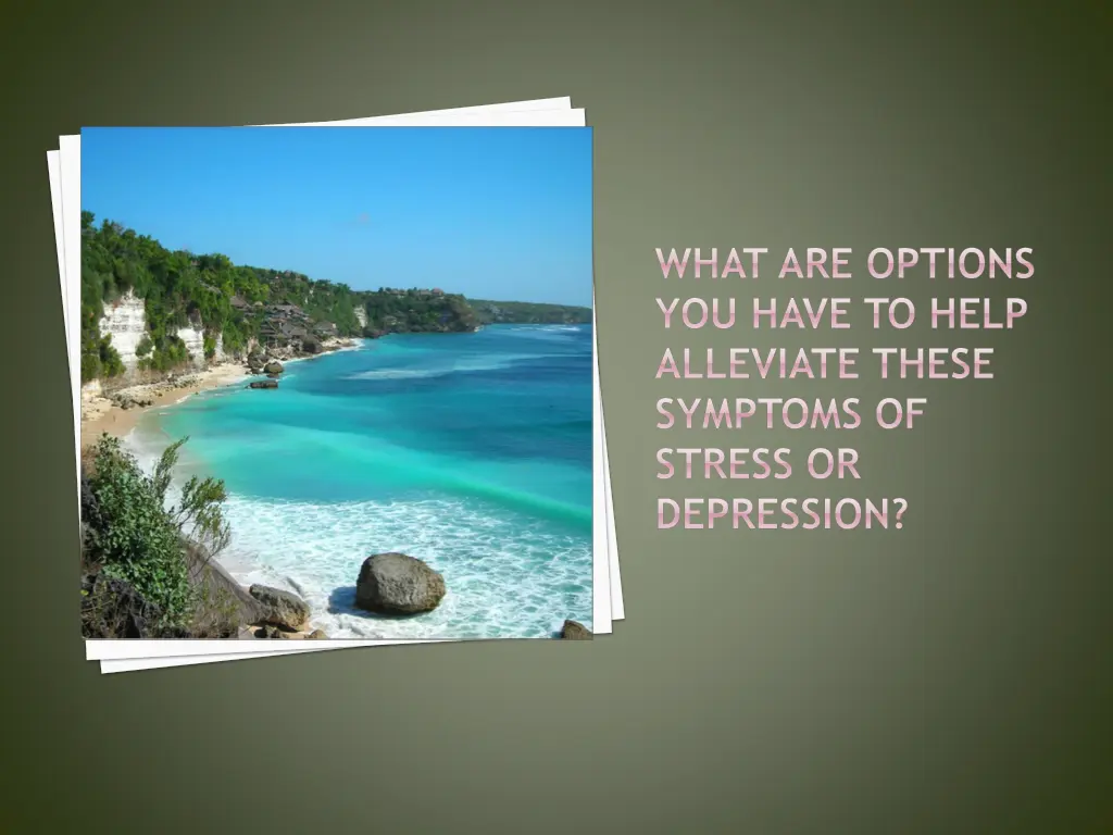 what are options you have to help alleviate these