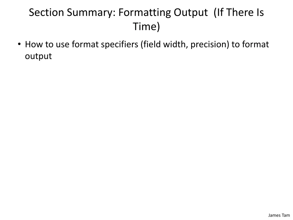section summary formatting output if there is time