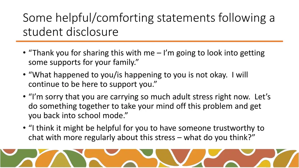 some helpful comforting statements following